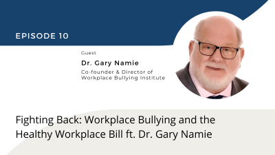 Episode 10: Dr. Gary Namie